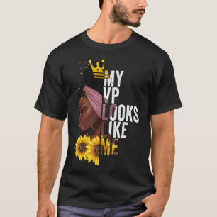 Mijn VP lijkt op mij Vrouwen Afro-Amerikaans zwart T-shirt
