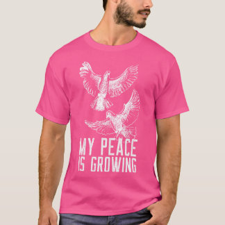 Mijn Vrede wordt Verdrietig Witte Duiven Grappig G T-shirt