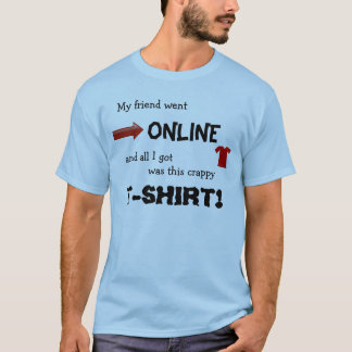 mijn vriend ging online en alles wat ik kreeg was t-shirt