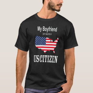 Mijn vriend is net Amerikaans staatsburger geworde T-shirt