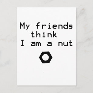Mijn vrienden denken dat ik een nut ben briefkaart