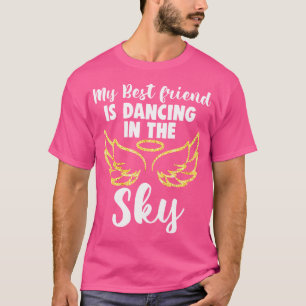 Mijn vriendin danst in de hemel Vleugels ter naged T-shirt