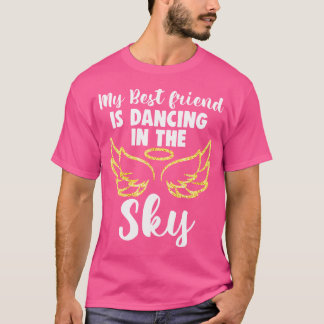Mijn vriendin danst in de hemel Vleugels ter naged T-shirt