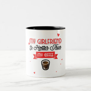 Mijn vriendin is heeter dan mijn koffie tweekleurige koffiemok