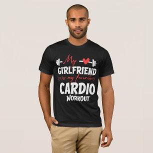 Mijn vriendin is mijn favoriete cardio workout t-shirt