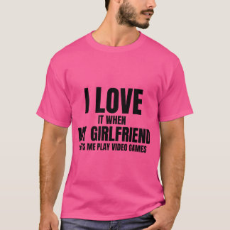 Mijn vriendin laat me videospellen spelen vrienden t-shirt