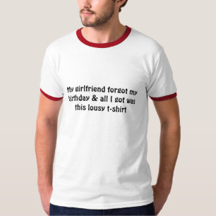 Mijn vriendin was mijn verjaardag vergeten en alle t-shirt