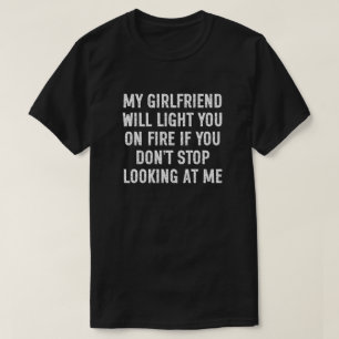 Mijn vriendin zal je in brand steken Funny Heren- T-shirt