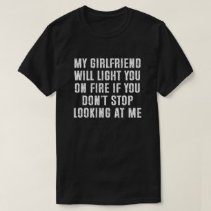 Mijn vriendin zal je in brand steken Funny Heren- T-shirt