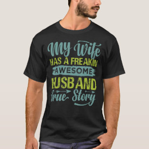 Mijn vrouw heeft een Freakin Geweldige, waar verha T-shirt