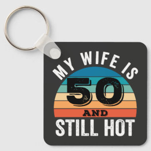 Mijn vrouw is 50 en nog steeds heet sleutelhanger