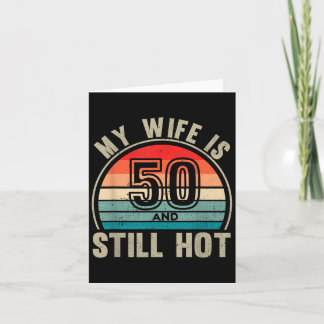 Mijn vrouw is 50 en nog steeds hete 50ste verjaard kaart