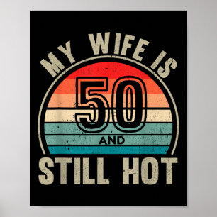 Mijn vrouw is 50 en nog steeds hete 50ste verjaard poster