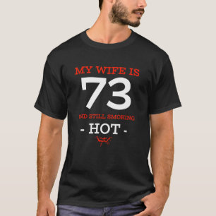 Mijn vrouw is 73 jaar oud, nog steeds warm 73e kok t-shirt
