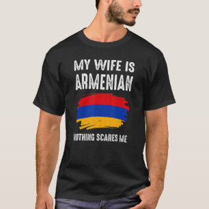 Mijn vrouw is Armeens Niets maakt me bang Vlag Erf T-shirt