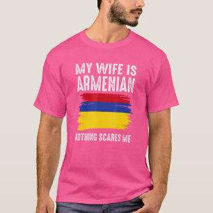 Mijn vrouw is Armeens, niets wat me van Husban kan T-shirt