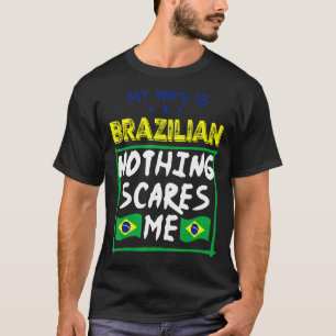 Mijn vrouw is Braziliaans, niets wat me aan Brazil T-shirt