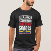 Mijn vrouw is Colombiaans... niets wat me schaadt. T-shirt (Voorkant)
