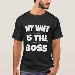 Mijn vrouw is de boss Funny Joke T-shirt