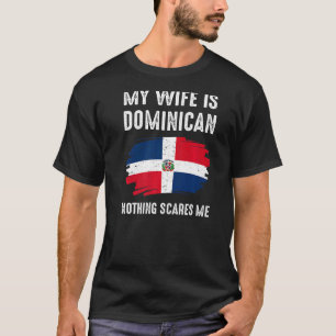 Mijn vrouw is de Dominicaanse geprivilegieerde vla T-shirt