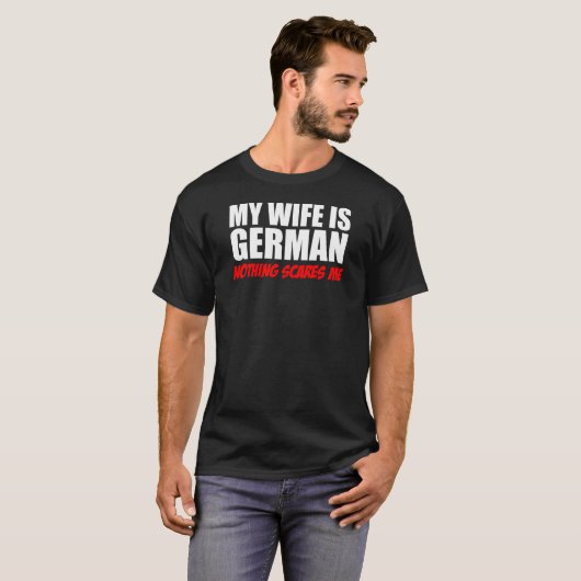 Mijn vrouw is Duits... niets wat me schaadt. T-shirt (Voorkant volledig)