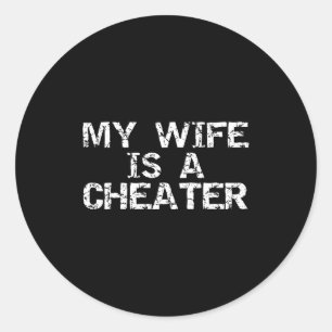 Mijn vrouw is een bedrieger betrapt op bedrog Gesc Ronde Sticker