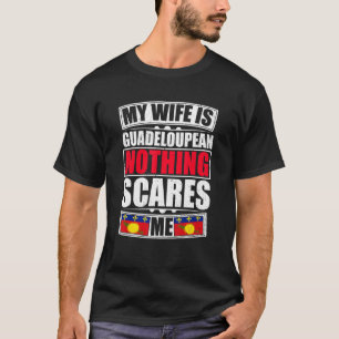 Mijn vrouw is Guadeloupean, niets wat me Guadelou T-shirt