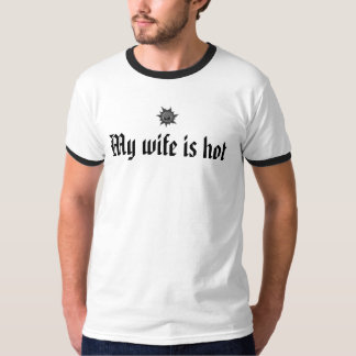 Mijn vrouw is heet t-shirt