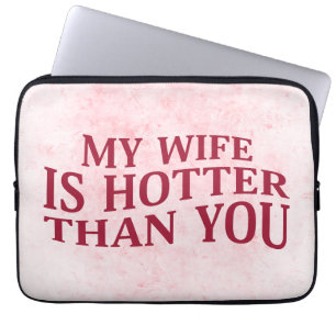 Mijn vrouw is heter dan jij, een sarcastisch Gezeg Laptop Sleeve