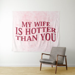 Mijn vrouw is heter dan jij Grappige sarcastische Wandkleed