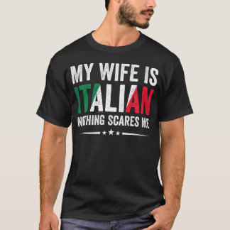 Mijn vrouw is Italiaans Niets maakt me bang, erfgo T-shirt