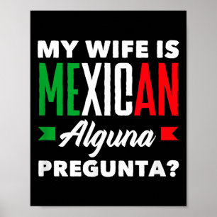 Mijn vrouw is Mexicaans alguna pregunta_ grappig M Poster
