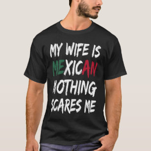 Mijn vrouw is Mexicaans niets wat me de Mexicaanse T-shirt