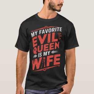 Mijn vrouw is mijn favoriete boze koningin - Gotis T-shirt