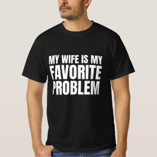 Mijn vrouw is mijn favoriete probleem - grappige e t-shirt