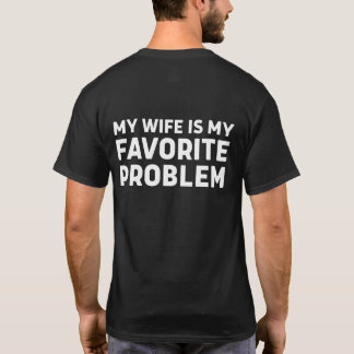 Mijn vrouw is mijn favoriete probleem - grappige e t-shirt