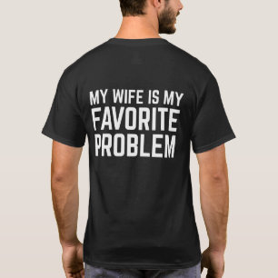 Mijn Vrouw Is Mijn Favoriete Probleem - Grappige M T-shirt