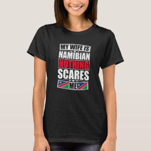 Mijn vrouw is Namibisch Niets maakt me bang Namibi T-shirt