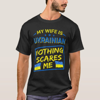 Mijn vrouw is Oekraïens niets wat mij iets kan sch T-shirt