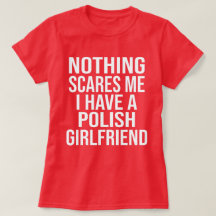 Mijn vrouw is Pools niets wat me schaamt.