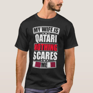 Mijn vrouw is Qatarees Ik schrik nergens van Qatar T-shirt