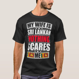 Mijn vrouw is Sri Lanka niets wat mij Sri Lanka sc T-shirt