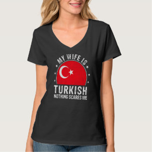 Mijn vrouw is Turks... niets wat mij een Turkse vr T-shirt