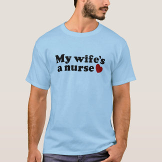 Mijn vrouw is verpleegster t-shirt