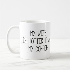 Mijn vrouw is warmer dan mijn koffie koffiemok