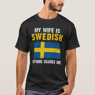 Mijn vrouw is Zweeds, niets wat me iets kan schele T-shirt