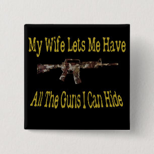 Mijn vrouw laat me geweren hebben vierkante button 5,1 cm