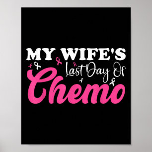 Mijn vrouw Laatste Dag Chemo Borstkanker Milestone Poster