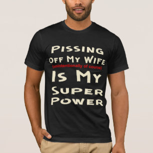 Mijn vrouw pissen is mijn superkracht t-shirt