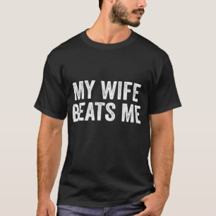 Mijn vrouw slaat me Humor Funny Husband Wife T-shirt